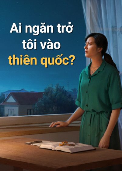 Ai ngăn trở tôi vào thiên quốc?