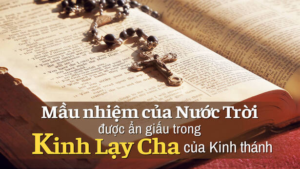 Mầu nhiệm của Nước Trời được ẩn giấu trong Kinh Lạy Cha của Kinh thánh