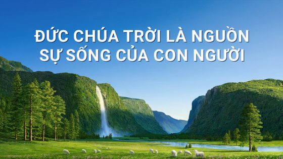 Đức Chúa Trời là nguồn sự sống của con người