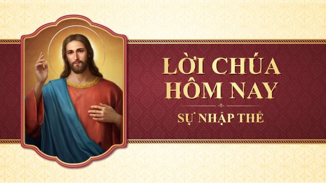 Lời Chúa hôm nay: Sự nhập thể | Trích đoạn 101
