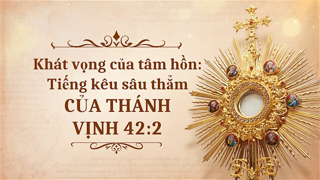 Khát vọng của tâm hồn: Tiếng kêu sâu thẳm của Thánh Vịnh 42:2