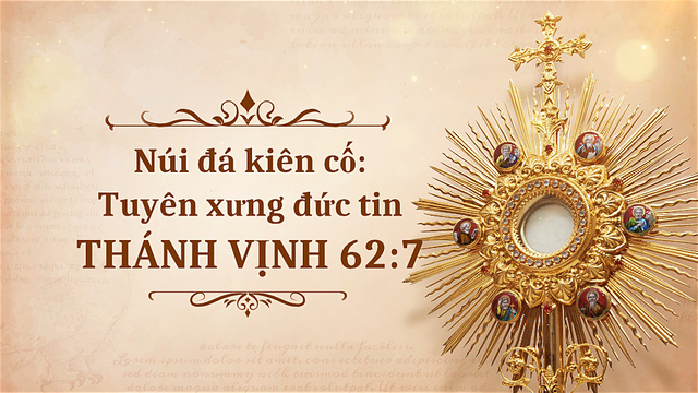 Núi đá kiên cố: Tuyên xưng đức tin Thánh Vịnh 62:7