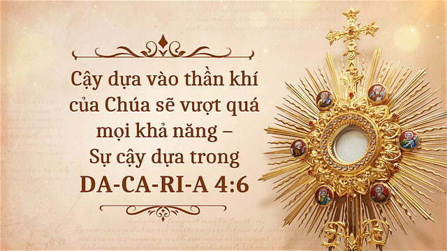 Cậy dựa vào thần khí của Chúa sẽ vượt quá mọi khả năng – Sự cậy dựa trong Da-ca-ri-a 4:6