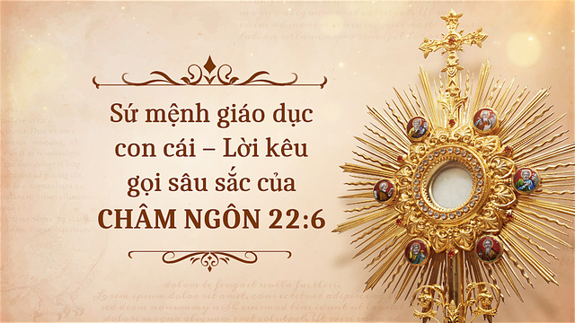 Sứ mệnh giáo dục con cái – Lời kêu gọi sâu sắc của Châm Ngôn 22:6