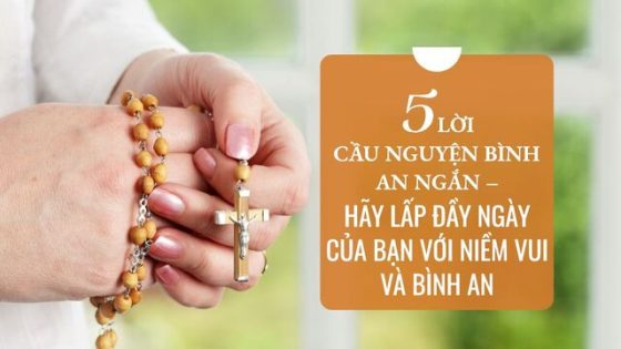 5 lời cầu nguyện bình an ngắn - Hãy lấp đầy ngày của bạn với niềm vui và bình an